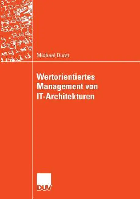 Buy Wertorientiertes Management Von It-Architekturen (English, Michael Durst | Prof Dr Freimut Bodendorf) — BookShops.in