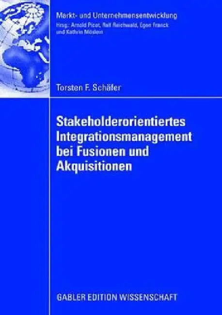 Buy Stakeholderorientiertes Integrationsmanagement Bei Fusionen Und Akquisitionen (English, Torsten F. Schäfer | Prof Dr Egon Franck) — BookShops.in
