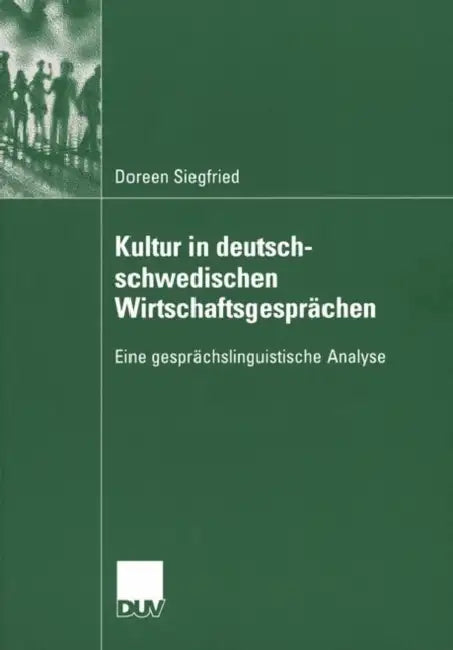 Buy Kultur in Deutsch-Schwedischen Wirtschaftsgesprächen (English, Doreen Siegfried | Pd Dr Antje Hornscheidt) — BookShops.in