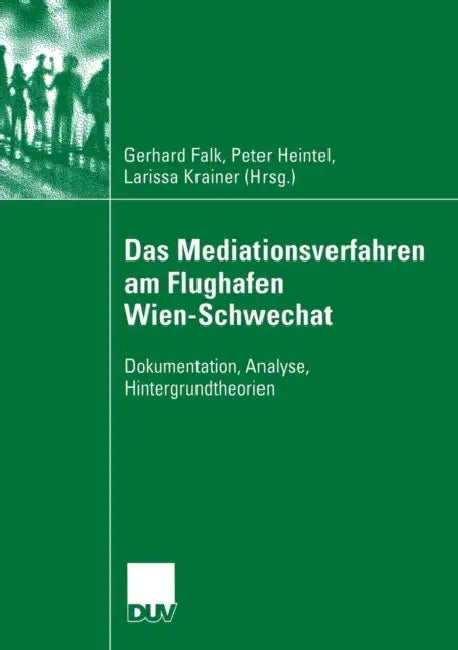 Buy Das Mediationsverfahren Am Flughafen Wien-Schwechat (English, Gerhard Falk | Larissa Krainer | Peter Heintel) — BookShops.in