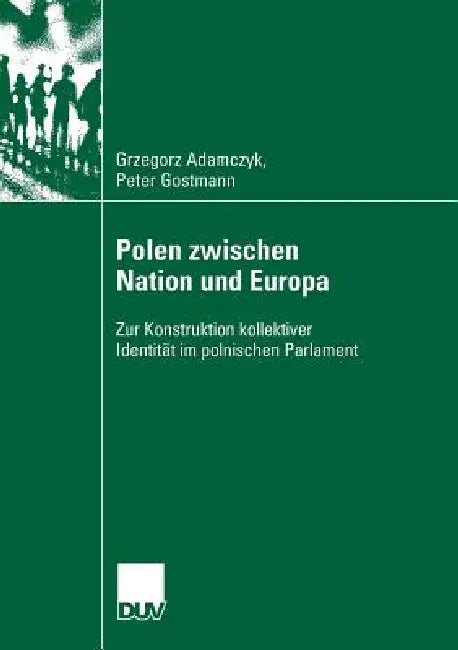 Buy Polen Zwischen Nation Und Europa (English, Grzegorz Adamczyk | Peter Gostmann) — BookShops.in