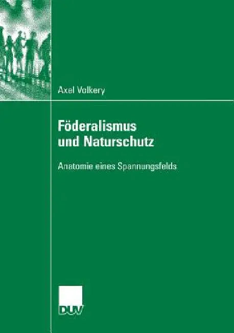 Buy Föderalismus Und Naturschutz (English, Axel Volkery | Prof Jänicke Und Prof Dr Udo E. Simonis) — BookShops.in