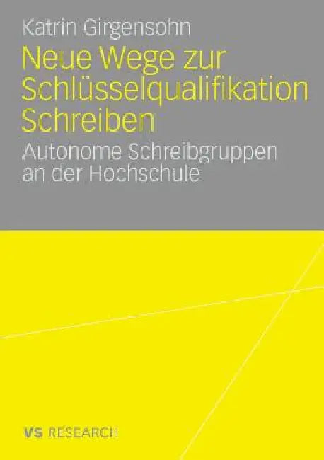 Buy Neue Wege Zur Schlüsselqualifikation Schreiben (English, Katrin Girgensohn) — BookShops.in