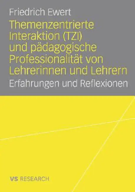 Buy Themenzentrierte Interaktion (Tzi) Und Pädagogische Professionalität Von Lehrerinnen Und Lehrern (English, Friedrich Ewert) — BookShops.in