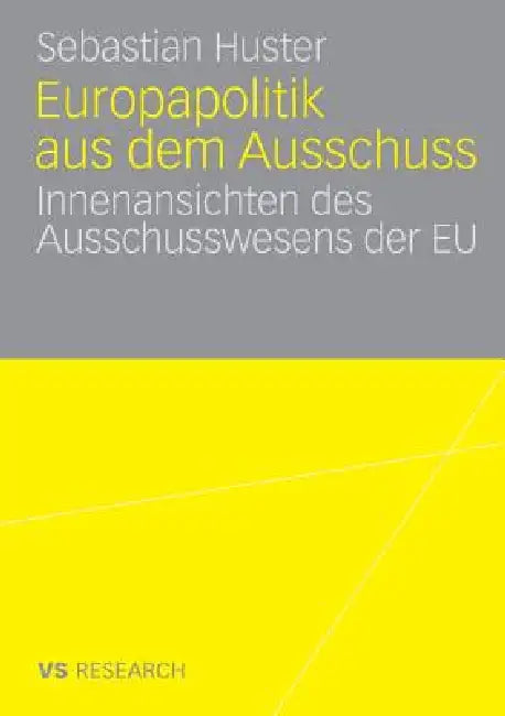 Buy Europapolitik Aus Dem Ausschuss (English, Sebastian Huster) — BookShops.in