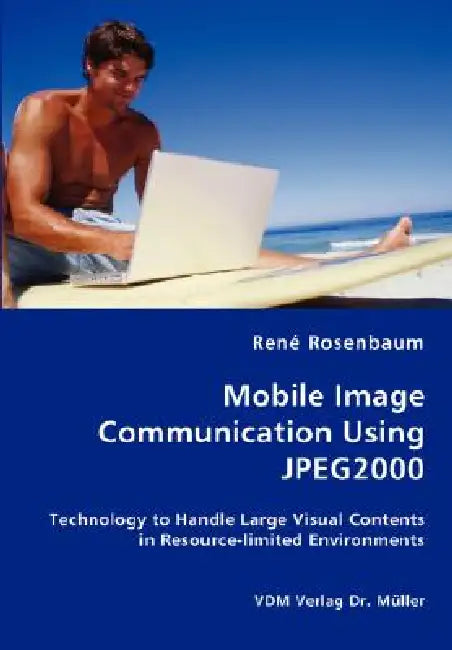 Buy Mobile Image Communication Using JPEG2000 (English, René Rosenbaum) — BookShops.in