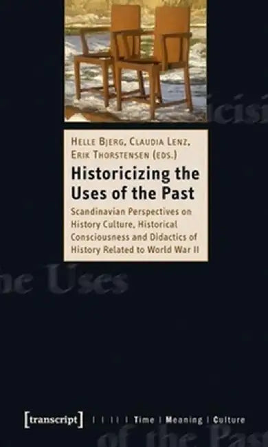 Buy Historicising the Uses of the Past (English, Helle Bjerg) — BookShops.in
