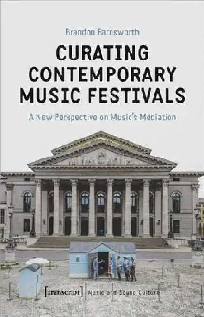 Buy Curating Contemporary Music Festivals (English, Brandon Farnsworth) — BookShops.in