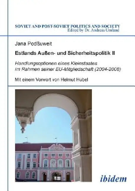 Buy Estlands Außen- und Sicherheitspolitik II. Handlungsoptionen eines Kleinstaates im Rahmen seiner EU- (English, Jana Poduweit | Andreas Umland | Helmut Hubel) — BookShops.in