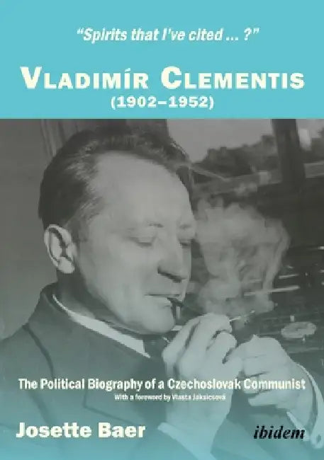 Buy "Spirits That I've Cited...?" Vladimír Clementis (1902-1952) (English, Josette Baer | Vlasta Jaksicsová) — BookShops.in