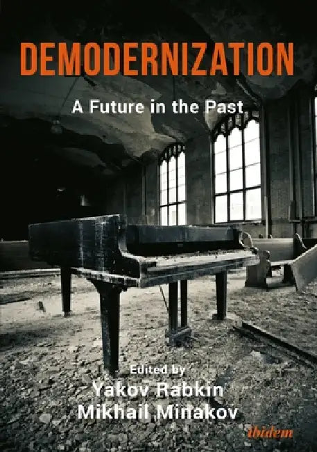 Buy Demodernization. A Future in the Past (English, Yakov Rabkin | Mikhail Minakov | Yakov Rabkin) — BookShops.in