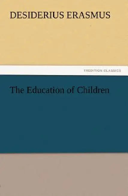 Buy The Education of Children (English, Desiderius Erasmus) — BookShops.in