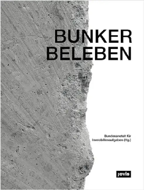Buy [Bunker Beleben] (English, Alexandra Schmitz | Bundesanstalt Für Immobilienaufgaben) — BookShops.in
