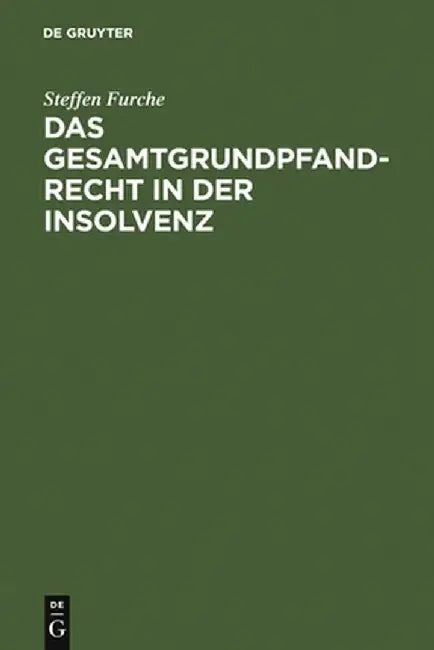 Buy Das Gesamtgrundpfandrecht in Der Insolvenz (English, Steffen Furche) — BookShops.in