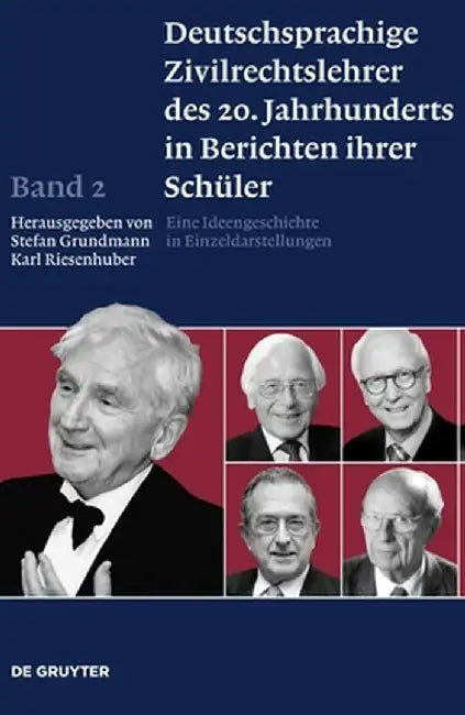 Buy Deutschsprachige Zivilrechtslehrer Des 20. Jahrhunderts in Berichten Ihrer Schuler Band 2 (English, Stefan Grundmann) — BookShops.in