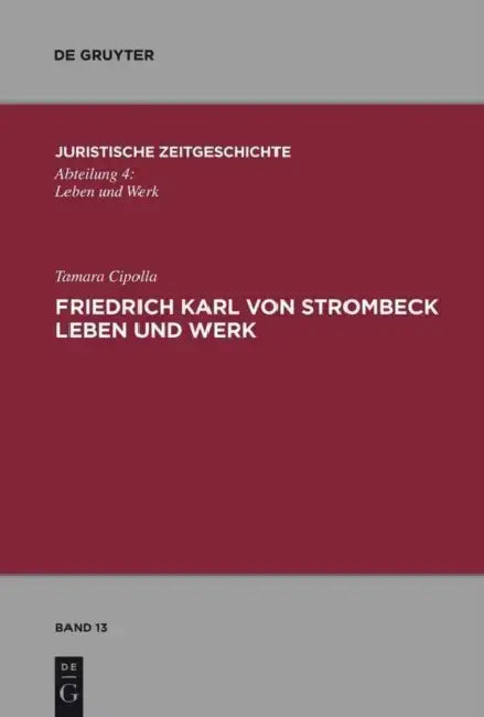 Buy Friedrich Karl von Strombeck Leben und Werk (English, Tamara Cipolla) — BookShops.in