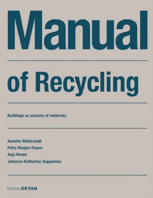 Buy Manual of Recycling (English, Annette Hillebrandt | Petra Riegler-Floors | Anja Rosen) — BookShops.in