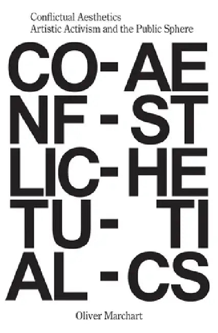 Buy Conflictual Aesthetics (English, Oliver Marchart) — BookShops.in