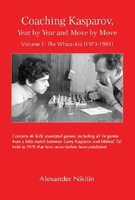 Buy Coaching Kasparov, Year by Year and Move by Move, Volume I (English, Alexander Nikitin) — BookShops.in