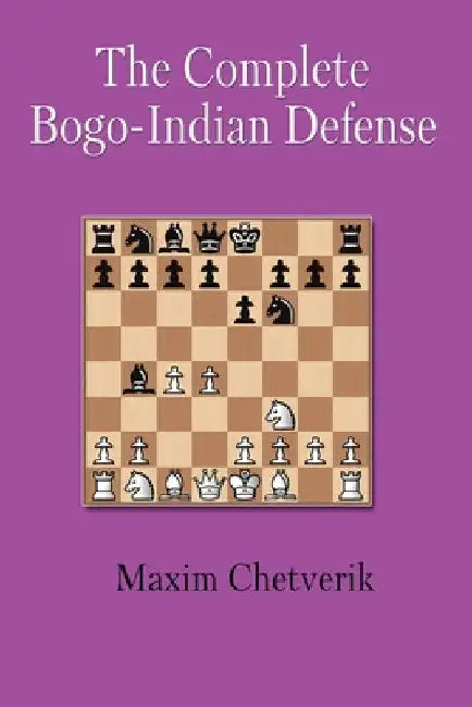 Buy The Complete Bogo-Indian Defense (English, Chetverik Maxim) — BookShops.in