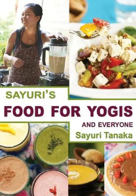 Buy Sayuri's Food for Yogis and Everyone (English, Tanaka Sayuri) — BookShops.in