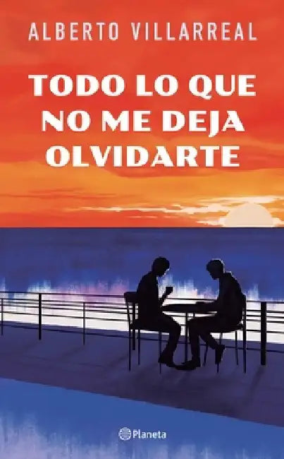 Buy Todo Lo Que No Me Deja Olvidarte (English, Alberto Villarreal) — BookShops.in