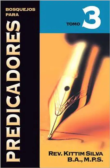 Buy Los Bosquejos Para Predicadores Tomo 3 (English, Kittim Silva) — BookShops.in