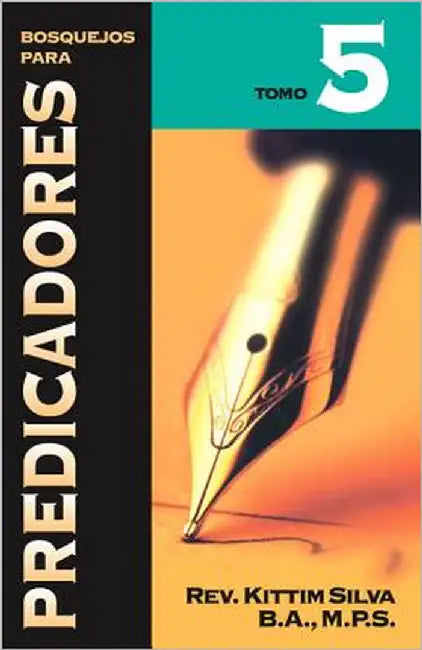 Buy El Bosquejos Para Predicadores Tomo 5 (English, Kittim Silva) — BookShops.in