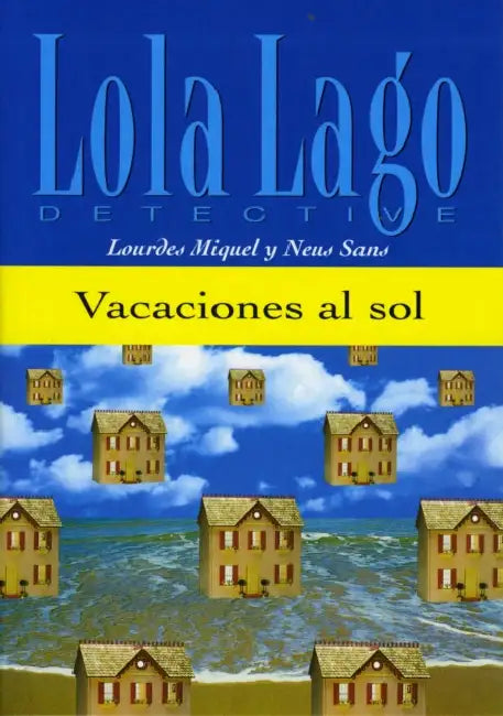 Buy Lola Lago, detective - Vacaciones al sol (English, Lourdes Miquel) — BookShops.in