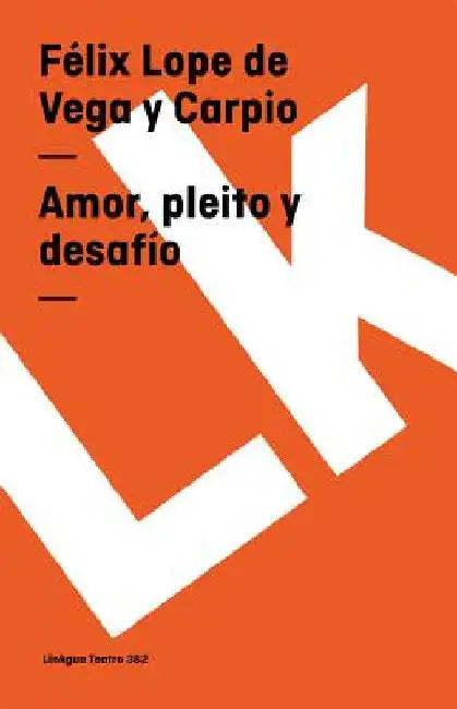 Buy Amor, Pleito Y Desafío (English, Félix Lope de Vega Y. Carpio) — BookShops.in