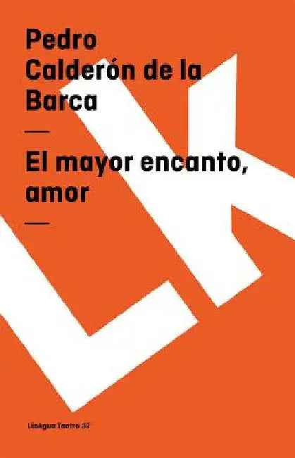 Buy El mayor encanto, amor (English, Pedro Calderón de la Barca) — BookShops.in