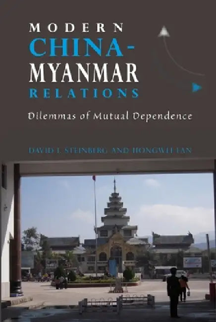 Buy Modern China-Myanmar Relations (English, David I. Steinberg | Hongwei Fan) — BookShops.in