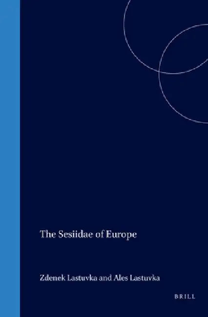 Buy The Sesiidae of Europe (English, Zdeněk Lastůvka | Ales Lastůvka) — BookShops.in