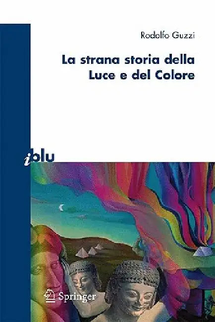 La Strana Storia Della Luce E del Colore (English, Rodolfo Guzzi)