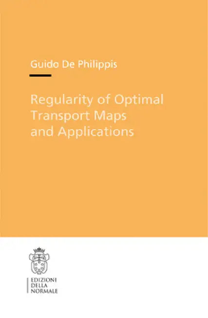 Buy Regularity of Optimal Transport Maps and Applications (English, Guido Philippis) — BookShops.in