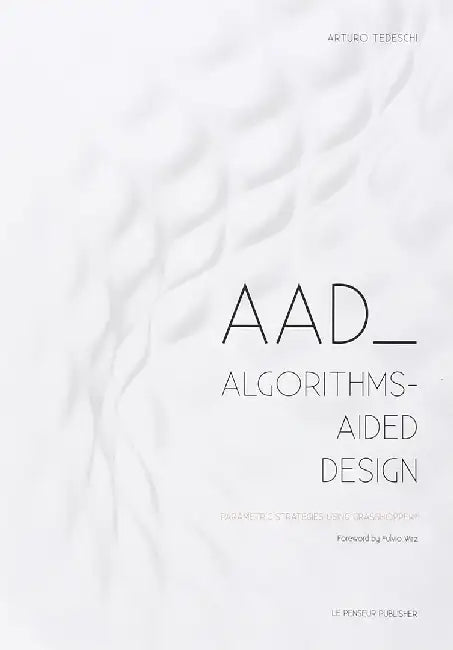 Buy AAD Algorithms-Aided Design (English, Arturo Tedeschi) — BookShops.in