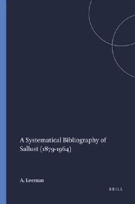 Buy A Systematical Bibliography of Sallust (1879-1964) (English, A. D. Leeman) — BookShops.in
