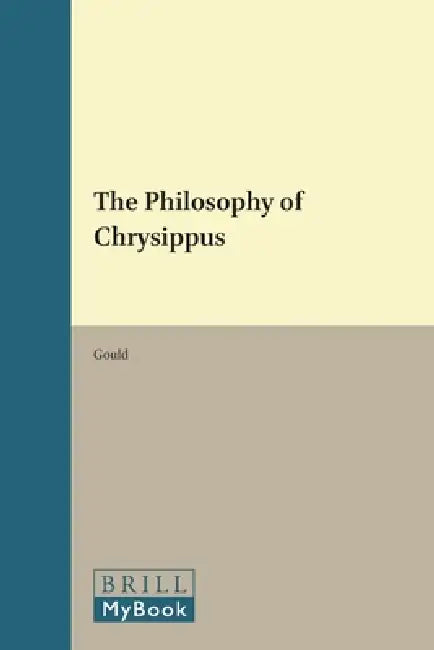 Buy The Philosophy of Chrysippus (English, Gould) — BookShops.in