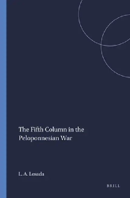 Buy The Fifth Column in the Peloponnesian War (English, Luis A. Losada) — BookShops.in