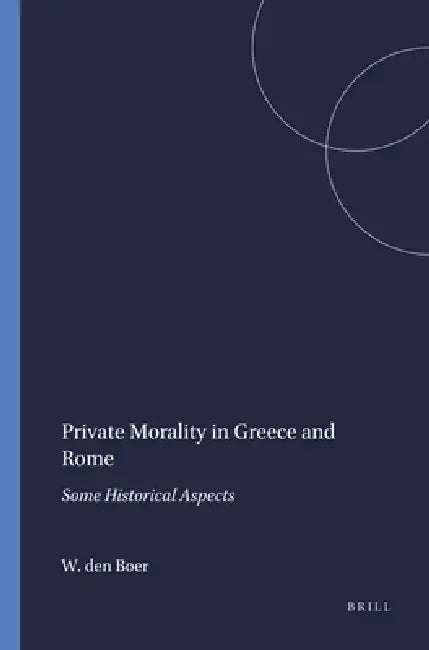 Buy Private Morality in Greece and Rome (English, W. Den Boer) — BookShops.in