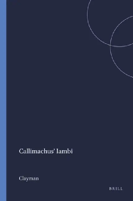 Buy Callimachus' Iambi (English, Clayman) — BookShops.in