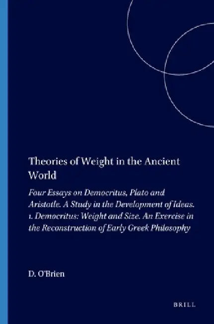 Buy Theories of Weight in the Ancient World (English, Denis O'Brien) — BookShops.in