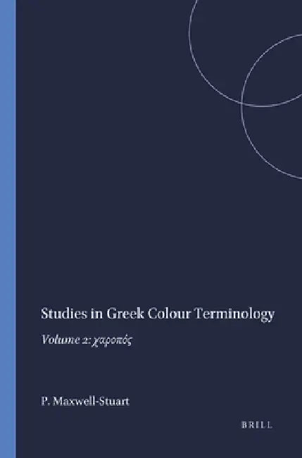 Buy Studies in Greek Colour Terminology (English, P. G. Maxwell-Stuart) — BookShops.in