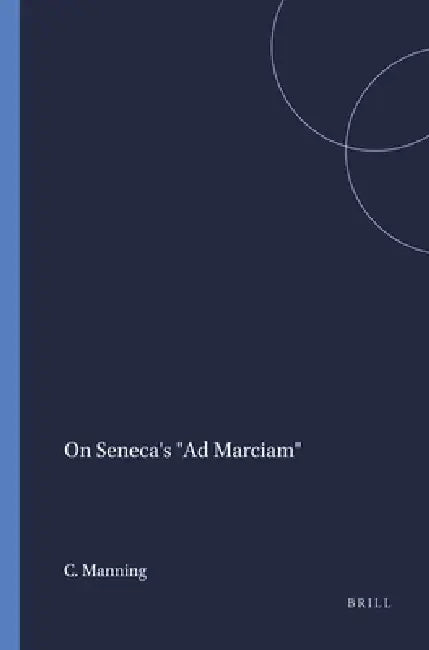 Buy On Seneca's AD Marciam (English, C. E. Manning) — BookShops.in