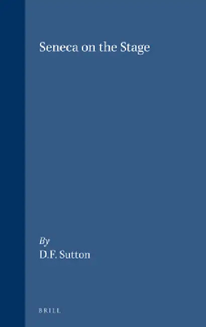 Buy Seneca on the stage (English, Dana F. Sutton) — BookShops.in