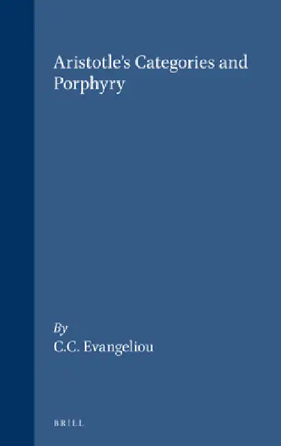 Buy Aristotle's Categories and Porphyry (English, C. C. Evangeliou) — BookShops.in