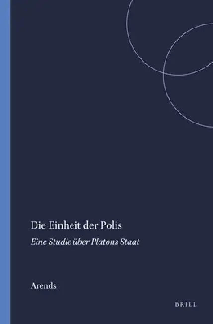 Buy Die Einheit der Polis (English, Arends) β BookShops.in