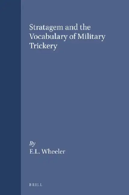 Buy Stratagem and the Vocabulary of Military Trickery (English, Wheeler) โ BookShops.in