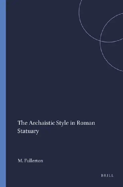 Buy The Archaistic Style in Roman Statuary (English, M. D. Fullerton) — BookShops.in