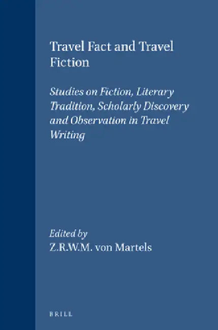 Buy Travel Fact and Travel Fiction (English, Z. R. W. M. Von Martels) — BookShops.in